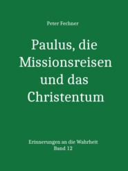 Paulus, die Missionsreisen und das Christentum