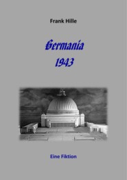 Germania 1943 - Eine Fiktion