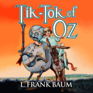 Tik-Tok of Oz - Oz, Book 8 (Unabridged)