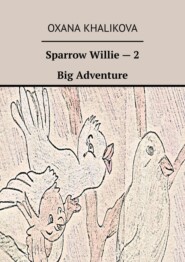 Sparrow Willie – 2. Big Adventure