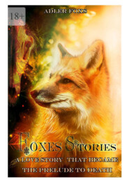 Foxes Stories. A love story that became the prelude to death
