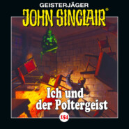 John Sinclair, Folge 154: Ich und der Poltergeist