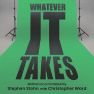 Whatever It Takes - Life Lessons from Degrassi and Elsewhere in the World of Music and Television (Unabridged)