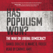 Has Populism Won? - The War on Liberal Democracy (Unabridged)