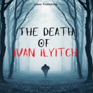 The Death of Ivan Ilyitch (Unabridged)