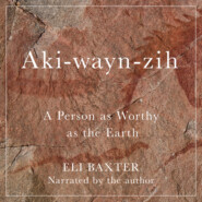 Aki-wayn-zih - McGill-Queen\'s Indigenous and Northern Studies - A Person as Worthy as the Earth, Book 102 (Unabridged)