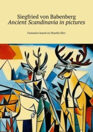 Ancient Scandinavia in pictures. Ffantasies based on Huseby Klev
