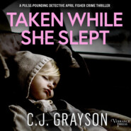 Taken While She Slept - Detective April Fisher Thrillers (Unabridged)