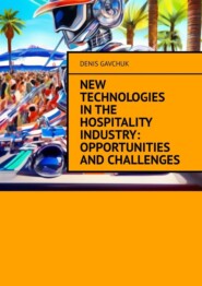 New technologies in the hospitality industry: opportunities and challenges