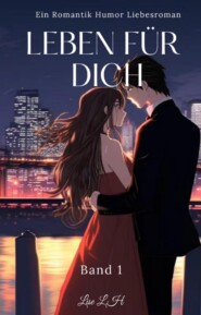 Leben Für Dich:Ein Romantik Humor Liebesroman(Band 1)