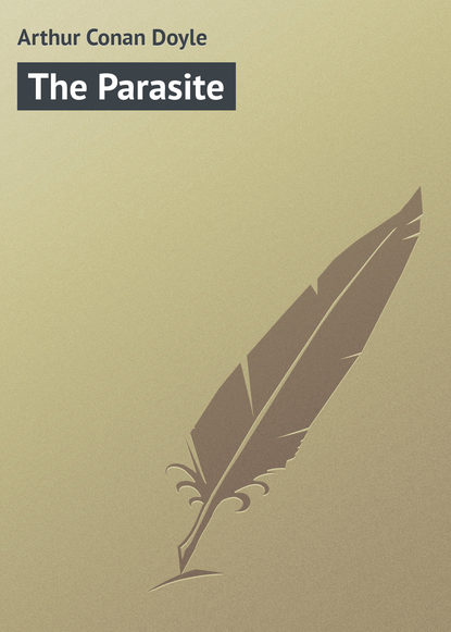 Arthur Conan Doyle — The Parasite