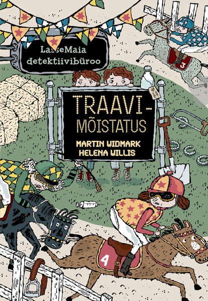 Martin Widmark - LasseMaia detektiivibüroo. Traavimõistatus