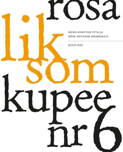 Rosa Liksom - Kupee nr 6