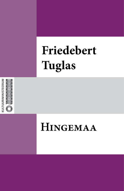 Friedebert Tuglas - Hingemaa