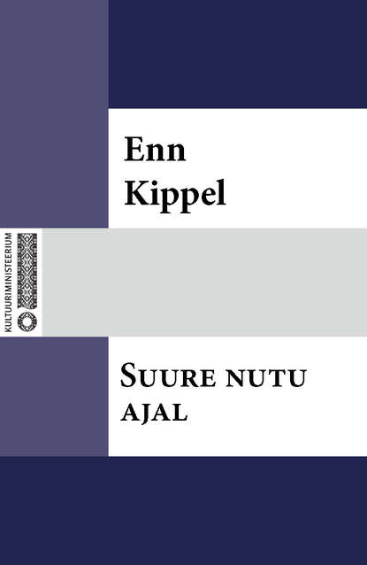 Enn Kippel - Suure nutu ajal