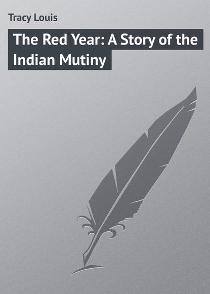 Tracy Louis — The Red Year: A Story of the Indian Mutiny