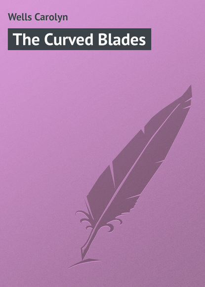 Wells Carolyn — The Curved Blades
