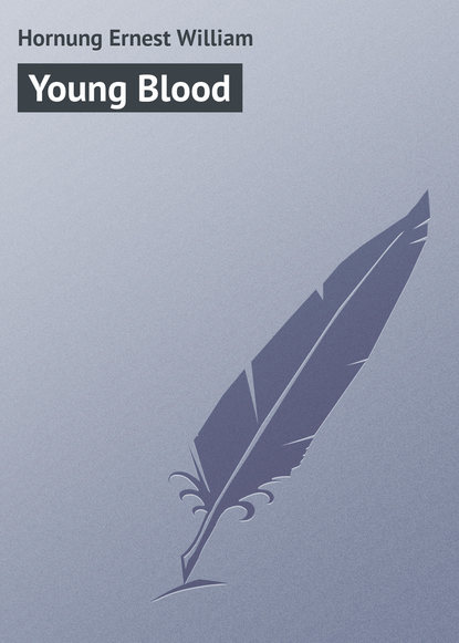 Young Blood - Hornung Ernest William