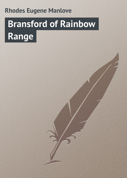 Rhodes Eugene Manlove — Bransford of Rainbow Range