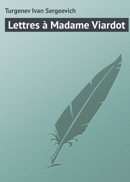 Lettres à Madame Viardot