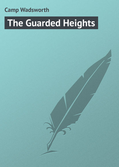 The Guarded Heights - Camp Wadsworth