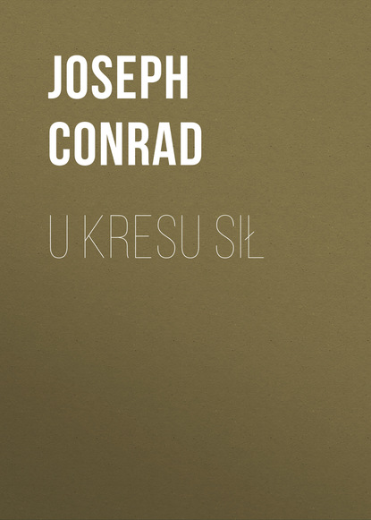 Джозеф Конрад — U kresu sił