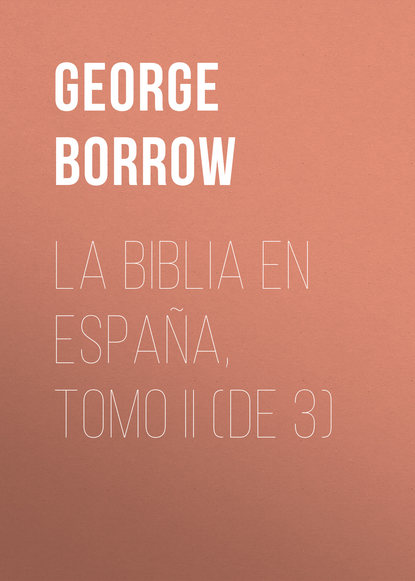 Borrow George — La Biblia en Espa?a, Tomo II (de 3)