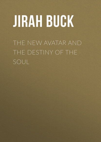 The New Avatar and The Destiny of the Soul (Buck Jirah Dewey). 