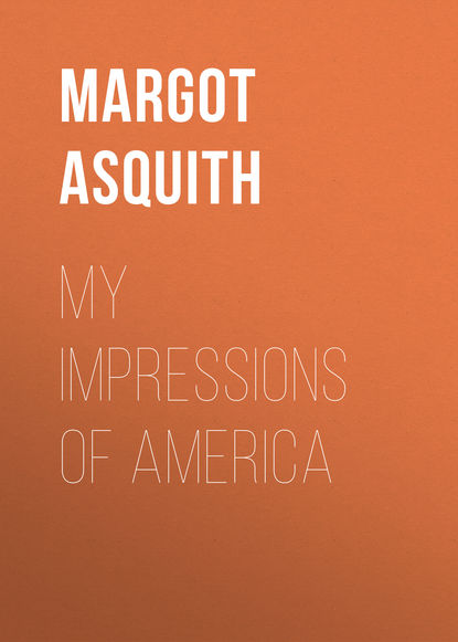 Asquith Margot — My Impressions of America