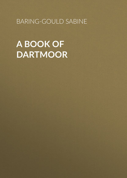 A Book of Dartmoor (Baring-Gould Sabine). 