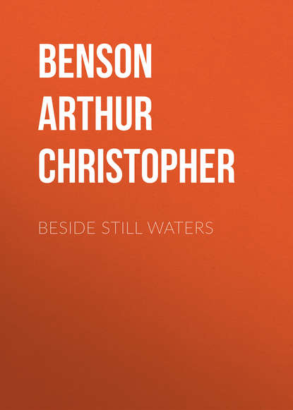 Beside Still Waters (Benson Arthur Christopher). 