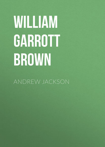 William Garrott Brown — Andrew Jackson