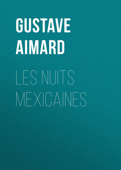 Aimard Gustave — Les nuits mexicaines