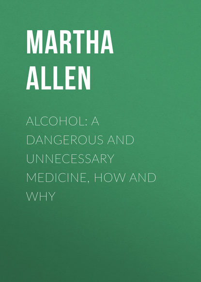 Allen Martha Meir — Alcohol: A Dangerous and Unnecessary Medicine, How and Why