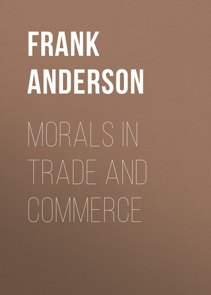 Anderson Frank B. — Morals in Trade and Commerce