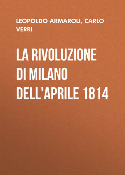 Carlo Verri — La rivoluzione di Milano dell'Aprile 1814