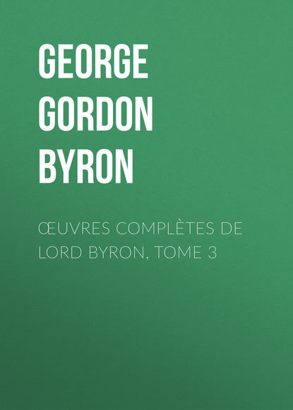 uvres compl?tes de lord Byron, Tome 3