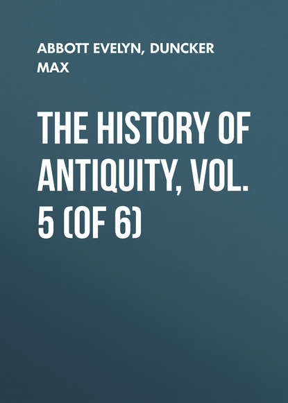 The History of Antiquity, Vol. 5 (of 6) (Duncker Max). 