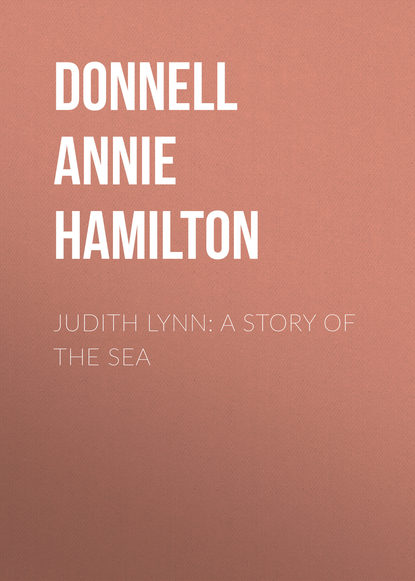 Judith Lynn: A Story of the Sea (Donnell Annie Hamilton). 