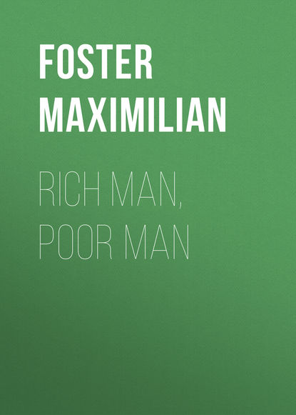 Rich Man, Poor Man (Foster Maximilian). 