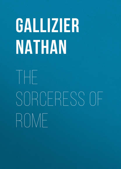 The Sorceress of Rome (Gallizier Nathan). 