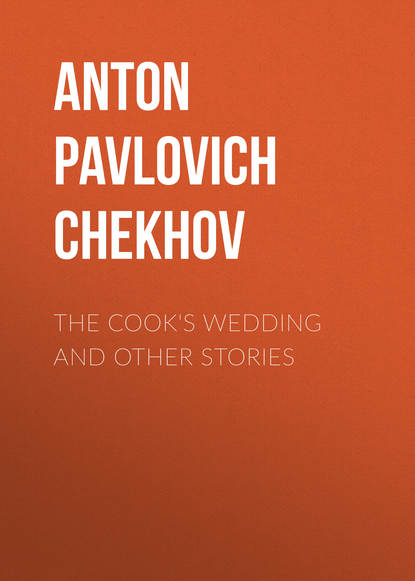 Антон Чехов — The Cook's Wedding and Other Stories