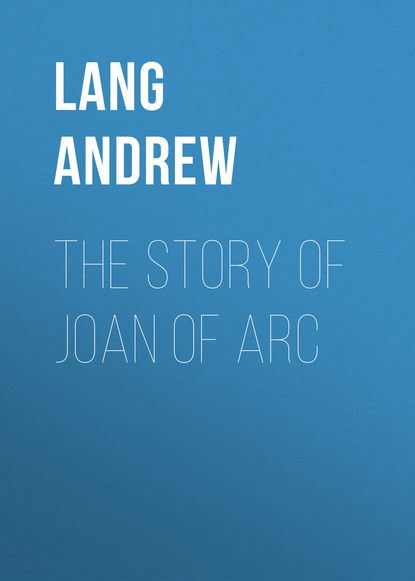 The Story of Joan of Arc (Lang Andrew). 