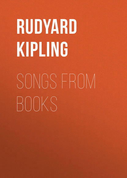 Редьярд Джозеф Киплинг — Songs from Books