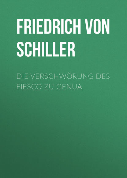 Фридрих Шиллер — Die Verschw?rung des Fiesco zu Genua