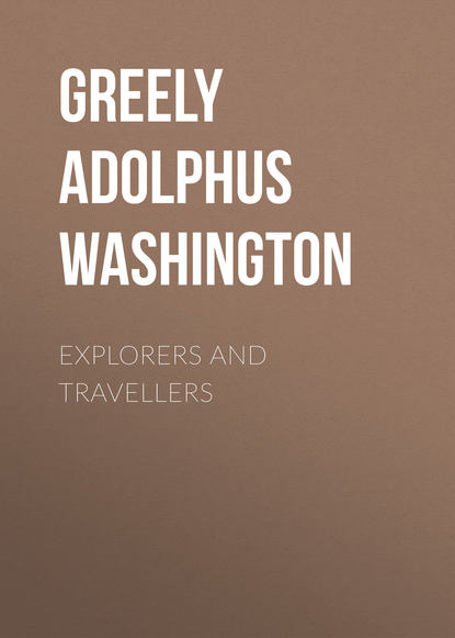 Explorers and Travellers (Greely Adolphus Washington). 