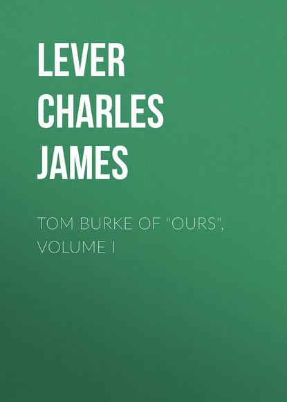 Tom Burke Of Ours , Volume I
