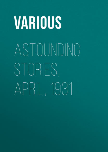 Various — Astounding Stories,  April, 1931