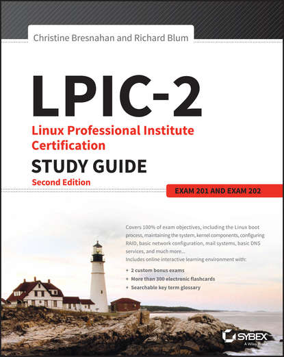Richard Blum - LPIC-2: Linux Professional Institute Certification Study Guide. Exam 201 and Exam 202
