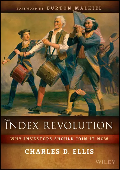 Обложка книги The Index Revolution. Why Investors Should Join It Now, Charles D. Ellis